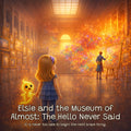 Museum of Almost · Book Three – The Hello Never Said