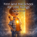 School for Lost Things · Book Three – The Thing You Lost — front cover (Pixar 3D Storybook)